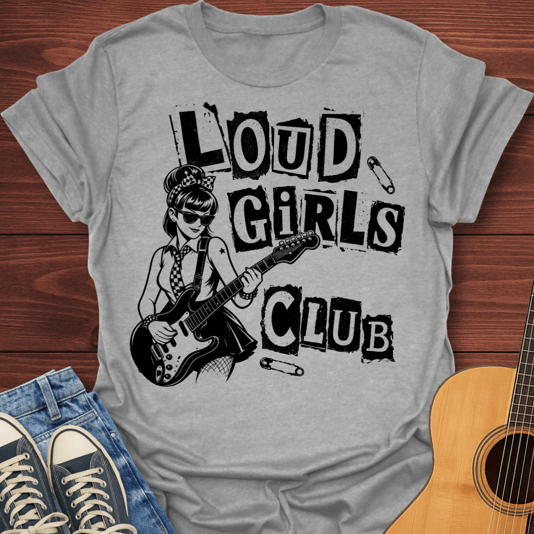 Loud Girls Club T-Shirt
