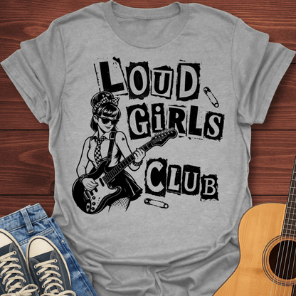 Loud Girls Club T-Shirt