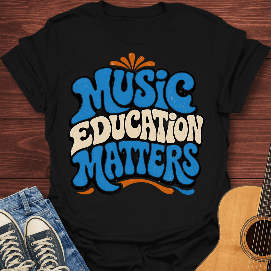 Music Education Matters T-Shirt