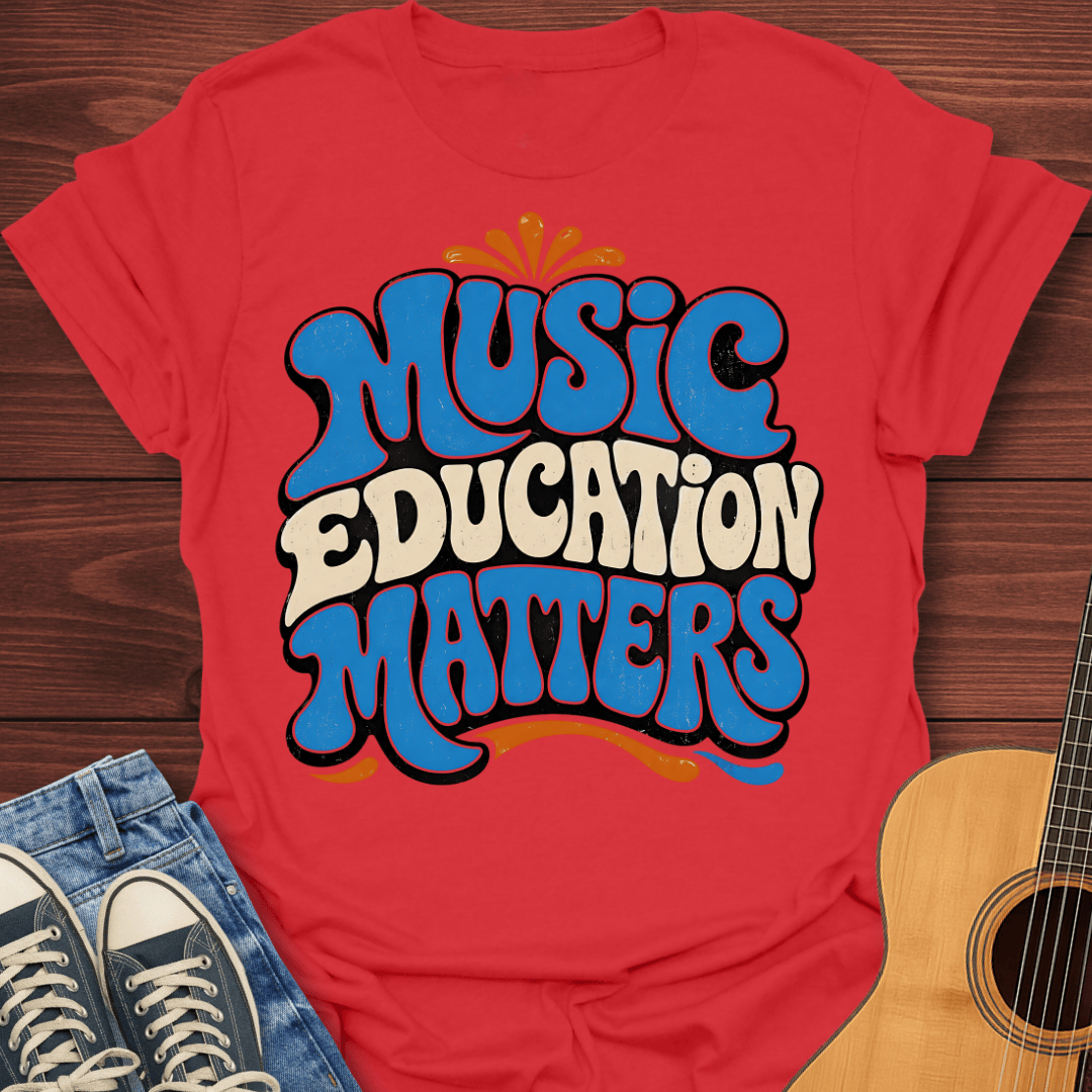 Music Education Matters T-Shirt