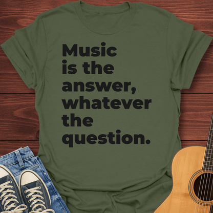 The Answer Is Music T-Shirt