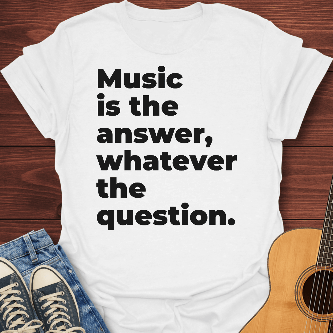 The Answer Is Music T-Shirt