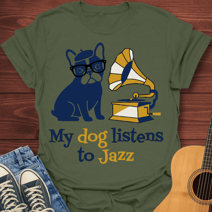 My Dog Listens To Jazz T-Shirt