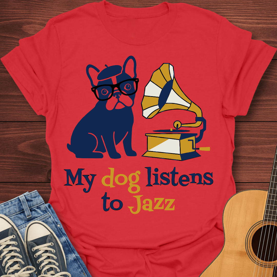 My Dog Listens To Jazz T-Shirt
