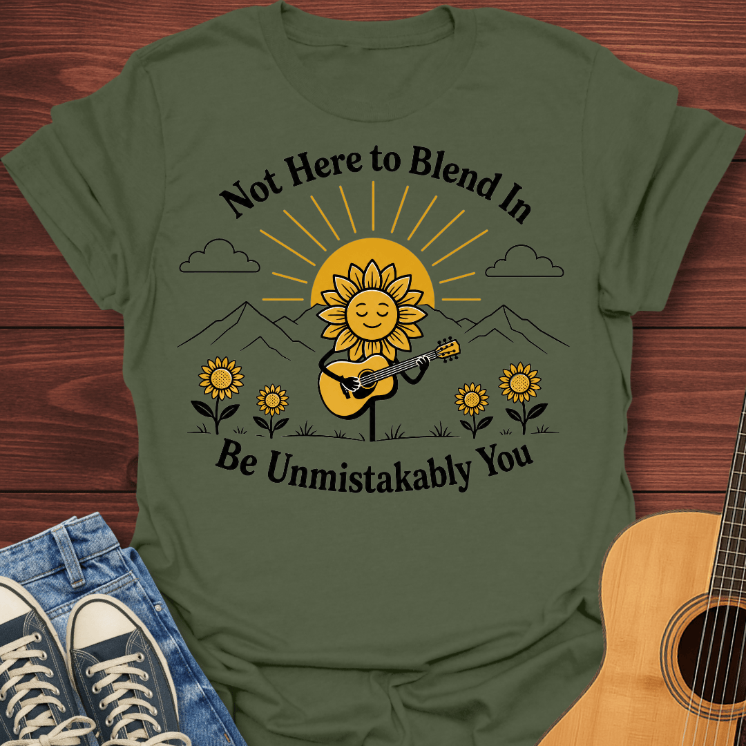 Not Here to Blend In T-Shirt