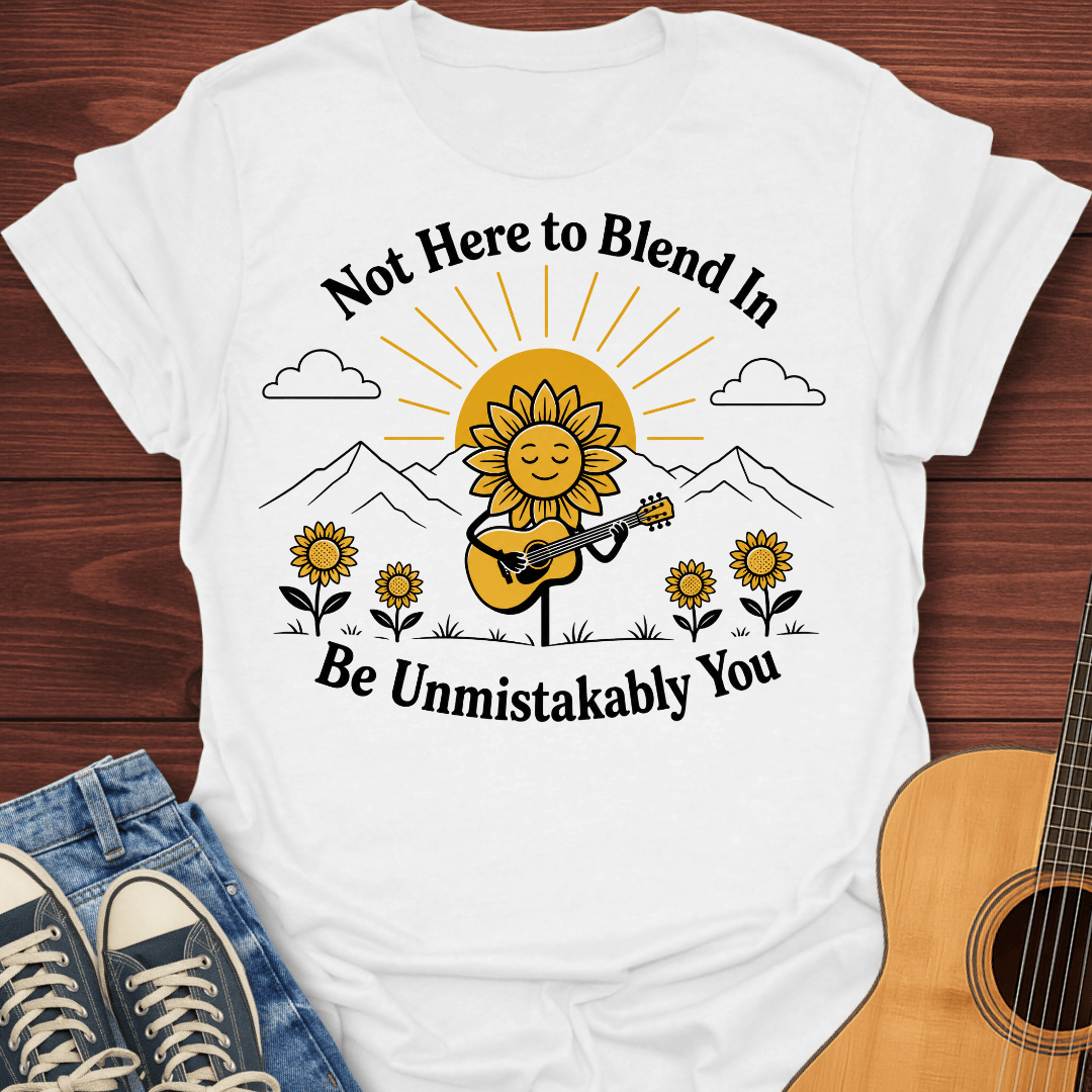 Not Here to Blend In T-Shirt