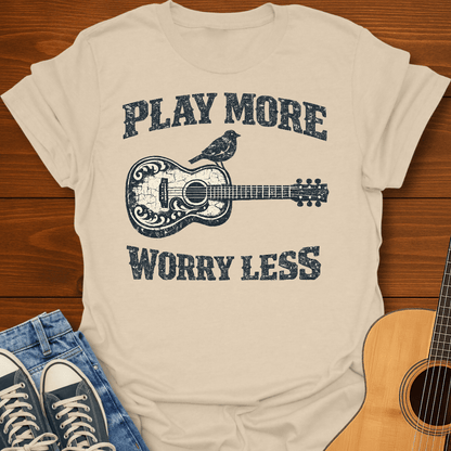 Play More Worry Less T-Shirt