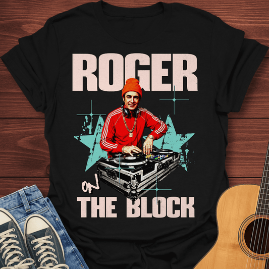 Roger On The Block T-Shirt