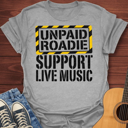 Unpaid Roadie T-Shirt