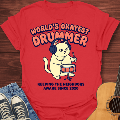 Okayest Drummer T-Shirt