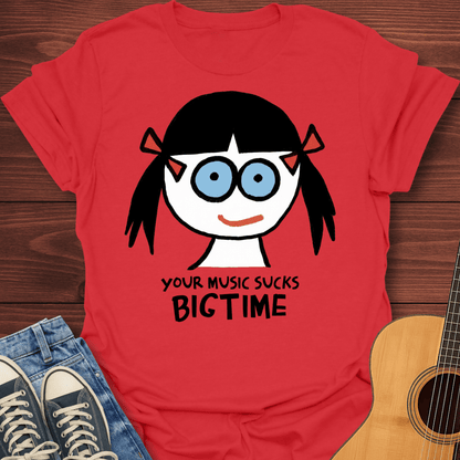 Your Music Sucks T-Shirt